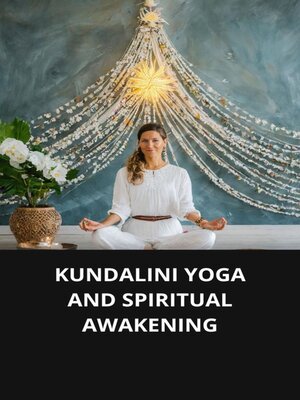 cover image of KUNDALINI YOGA AND SPIRITUAL AWAKENING